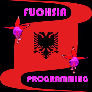 Fuchsia Programming Albania