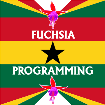 Fuchsia Programming Ghana