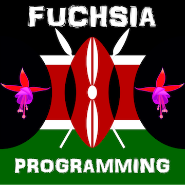 Fuchsia Programming Kenya